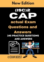 (ISC)2 CAP actual Exam Questions and Answers: CAP Certified Authorization Professional 245 practice exam questions B08928JCTZ Book Cover