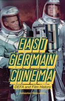 East German Cinema: DEFA and Film History 1137322314 Book Cover