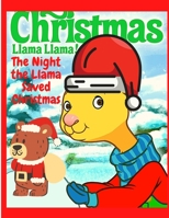 The Night the Llama Saved Christmas: A Christmas Story for Kids - Great Gift for Christmas 1803896310 Book Cover