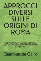 Approcci Diversi Sulle Origini Di Roma: Briquel, Poucet, Carandini, Cornell Con Un'appendice: Santo Mazzarino E Il VI Sec. A.C. B08HG8YCP7 Book Cover