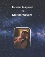 Journal Inspired by Marlon Wayans 1691308056 Book Cover