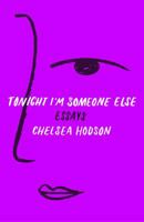 Tonight I'm Someone Else: Essays 1250170192 Book Cover
