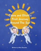 Claire and Elliott's First Journey Around The Sun B0BY3L6TCH Book Cover