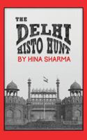 The Delhi Histo Hunt 9381239517 Book Cover