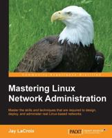 Mastering Linux Network Administration 1784399590 Book Cover