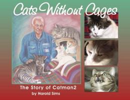 Cats Without Cages: The Story of Catman2 0981570259 Book Cover