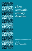 Three Sixteenth-Century Dietaries 0719081130 Book Cover