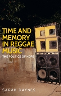 Time and Memory in Reggae Music: The Politics of Hope 1784992801 Book Cover
