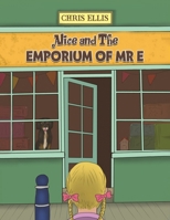 Alice and The Emporium of Mr E 1035808730 Book Cover