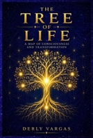 THE TREE OF LIFE: A Map of Consciousness and Transformation B0HG4V6T13 Book Cover