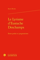 Le Lyrisme d'Eustache DesChamps: Entre Poesie Et Pragmatisme: Entre Poesie Et Pragmatisme 2406176142 Book Cover