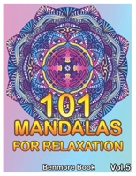 101 Mandalas For Relaxation: Big Mandala Coloring Book for Adults 101 Images Stress Management Coloring Book For Relaxation, Meditation, Happiness and Relief & Art Color Therapy(Volume 5) 1089518285 Book Cover