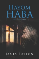 Hayom Haba: . . . The Next Day B08T4884XH Book Cover