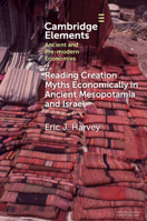 Reading Creation Myths Economically in Ancient Mesopotamia and Israel 1009559915 Book Cover