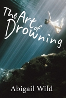 The Art of Drowning 1954064012 Book Cover