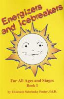 Energizers and Icebreakers for All Ages and Stages 0932796257 Book Cover
