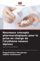 Nouveaux concepts pharmacologiques pour la prise en charge de l'érythème noueux lépreux: Approche hypothétique (French Edition) 6207661923 Book Cover