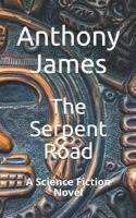The Serpent Road: A Science Fiction Novel 1549594184 Book Cover
