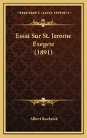 Essai Sur St. Jerome Exegete (1891) 0274261685 Book Cover
