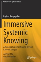 Immersive Systemic Knowing: Advancing Systems Thinking Beyond Rational Analysis 303049134X Book Cover