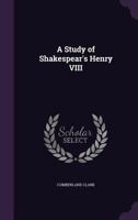 A study of Shakespear's Henry VIII 1356187293 Book Cover