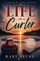 Life of a Curler B0GZWHSXHP Book Cover