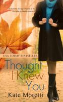 Thought I Knew You 1940215293 Book Cover