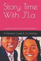 Story Time With J’La: Cognitive, Emotional, and Social Development B0CG8HBRBF Book Cover