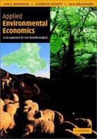 Applied Environmental Economics: A GIS Approach to Cost-Benefit Analysis 0521671582 Book Cover