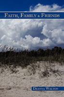 Faith, Family & Friends 1449048471 Book Cover