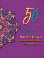 50 Fabulous Mandalas Coloring Book: A stress-relieving assortment of amazing and detailed designs for adults B091WF6V8R Book Cover