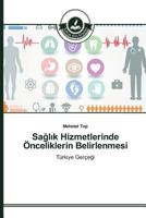 Sa&#287;l&#305;k Hizmetlerinde Önceliklerin Belirlenmesi 3639672496 Book Cover