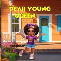 Dear Young Queen: No One Can Take Your Crown B0FG38SD2R Book Cover