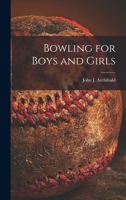 Bowling for Boys and Girls 1013594762 Book Cover