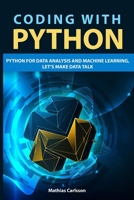 Coding with Python: Python for Data Analysis and Machine Learning, Let's Make Data Talk B087LBP1MR Book Cover