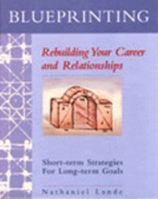 Blueprinting: Rebuilding Your Relationships and Career :Short-Term Strategies for Long-Term Goals 0062510495 Book Cover