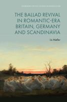 The Ballad Revival in Romantic-Era Britain, Germany and Scandinavia (Edinburgh Critical Studies in Romanticism) 1399548093 Book Cover