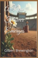 A New Flower Emerges (flower on the road) B0F7GFYGHT Book Cover