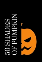 50 Shades of Pumpkin: A mysterious notebook for Halloween time (version 4) 1700363697 Book Cover