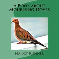 A Book about Mourning Doves 1522894381 Book Cover