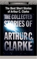 The Best Short Stories of Arthur C. Clarke: The Collected Stories of Arthur C. Clarke 1574534564 Book Cover