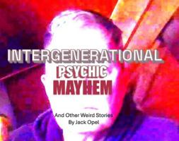 Intergenerational Psychic Mayhem and Other Weird Stories B0G2X9NVTX Book Cover