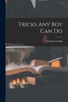 Tricks Any Boy Can Do 1013773373 Book Cover