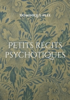 Petits récits psychotiques (French Edition) 2810629986 Book Cover