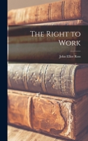 The Right to Work 1018245987 Book Cover