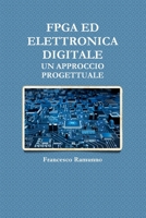 FPGA Ed Elettronica Digitale, Un Approccio Progettuale 0244655766 Book Cover