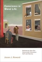 Conscience in Moral Life: Rethinking How Our Convictions Structure Self and Society 1783480114 Book Cover