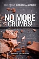 No More Crumbs!: Enjoying the fullness of God's Blessings... 9988304803 Book Cover