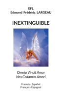 Inextinguible: Omnia Vincit Amor Nos Cedamus Amori (French Edition) 232262358X Book Cover