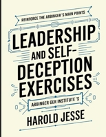 Leadership and Self-Deception Exercises: Reinforce The Arbinger's Main Points B0FF44GZ49 Book Cover
